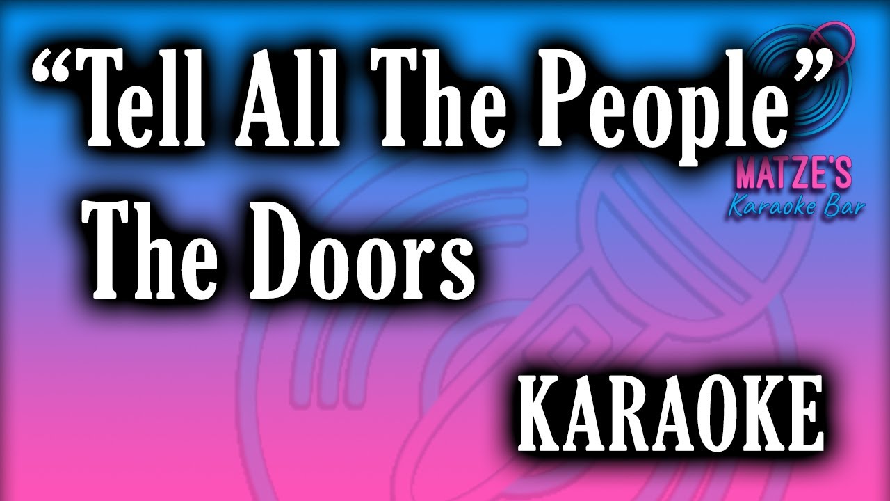 KARAOKE - Tell All The People - The Doors
