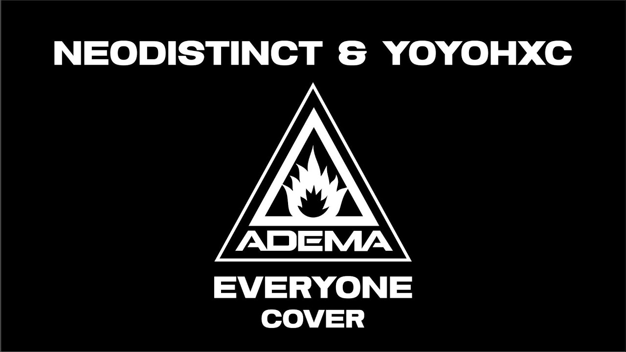 NEODISTINCT&YOYOHXC - Everyone (Adema Cover)
