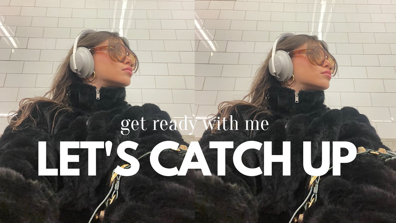 chit chat GRWM | life updates, my dating life, travel plans & more!