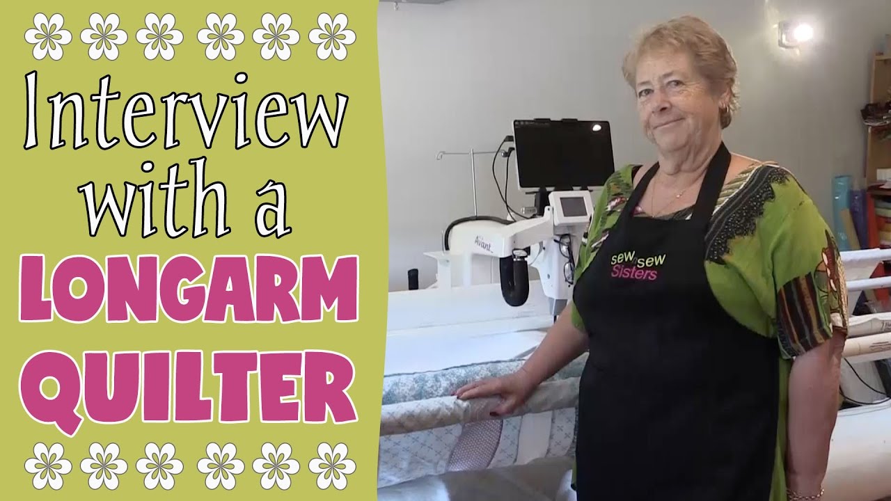 Interview With a Longarm Quilter - What's Involved & What You Need to Know