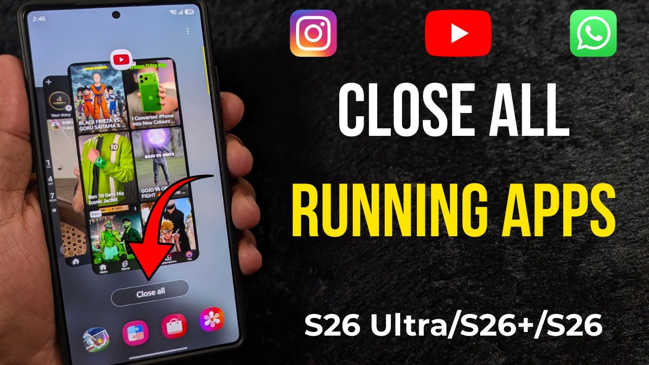 How to Close All Background Running Apps in Samsung Galaxy S26 Ultra, S26 Plus, S26