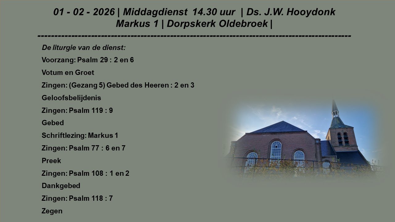 01 - 02 - 2026 | 14.30 | Ds. J. W. Hooydonk | Markus 1 | Dorpskerk Oldebroek