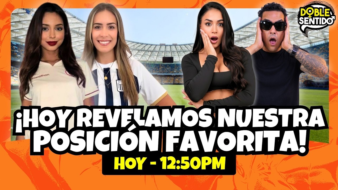 ¡HOY REVELAMOS NUESTRA POSICIÓN FAVORITA! | DOBLE SENTIDO | EN VIVO