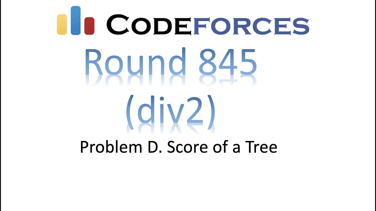 Problem D. Score of a Tree | Codeforces | 845 div2.