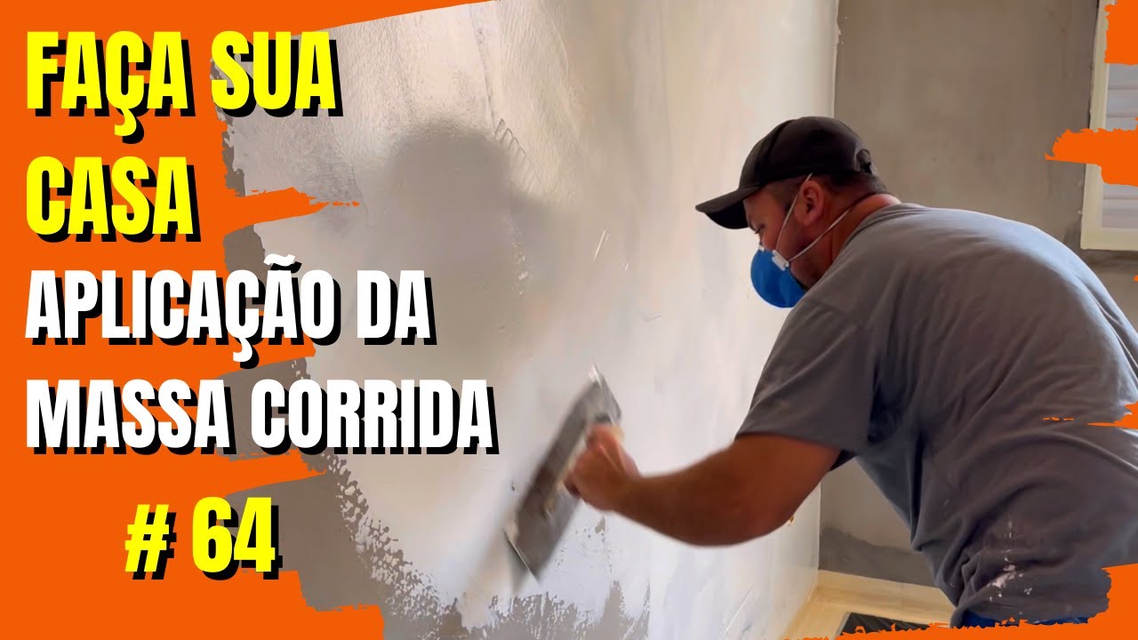 FAÇA SUA CASA, APLICAÇÃO DA MASSA CORRIDA #64