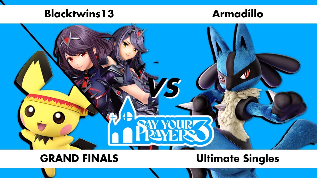Say Your Prayers 3 GRAND FINALS - Armadillo (Lucario) Vs. Blacktwins13 (Pyra Mythra/Pichu)