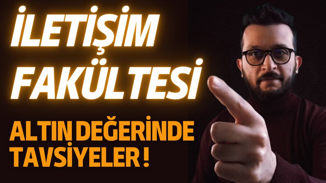 İletişim Fakültesi Rehberi | Altın Değerinde Tavsiyeler