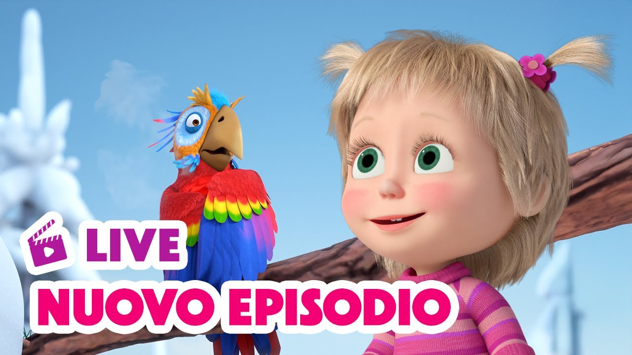🔴 LIVE! Masha e Orso 👱&zwj;♀️🐻 Nuovo episodio 🦜🌴 Cartoni animati per bambini