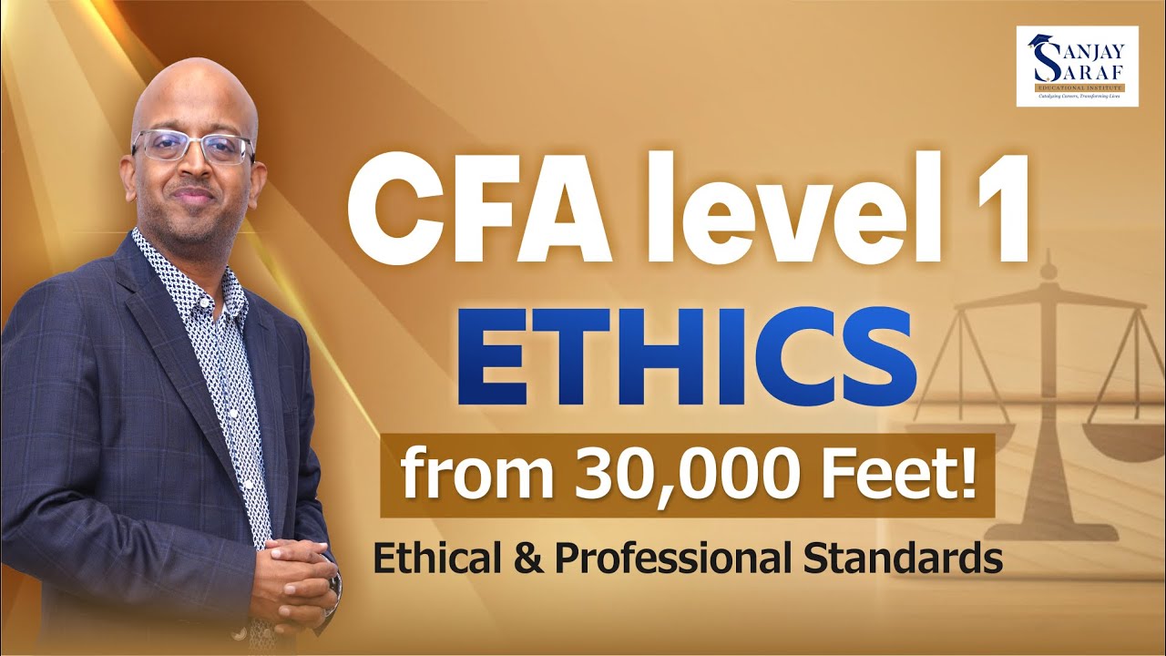 Ethics & Professional Standards | CFA Level 1 | Introductory Class with Sanjay Saraf Sir