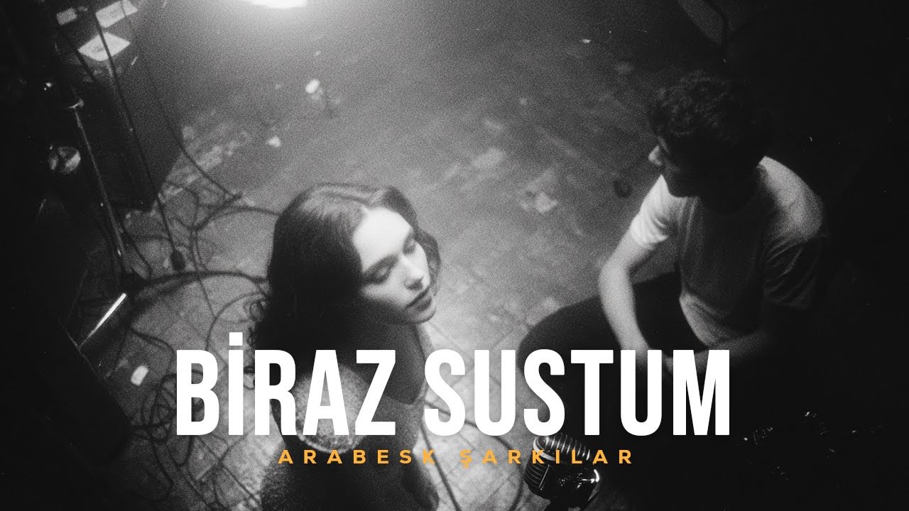 Biraz Sustum | Arabesk Pop Şarkıları 2026