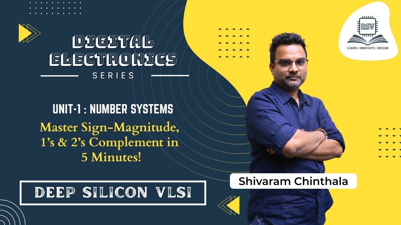 Master Sign-Magnitude, 1’s & 2’s Complement in 5 Minutes! | Shivaram | Deep Silicon VLSI