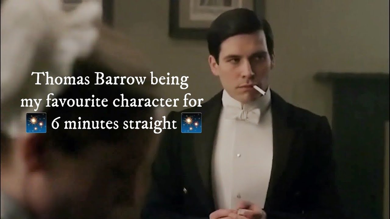 Thomas Barrow being my favourite character for 6 minutes straight