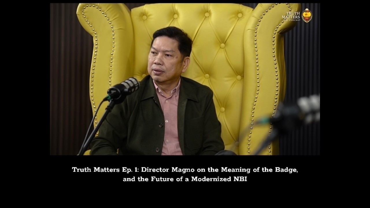 Truth Matters Ep 1 - Director Magno on the Meaning of the Badge and the Future of a Modernized NBI