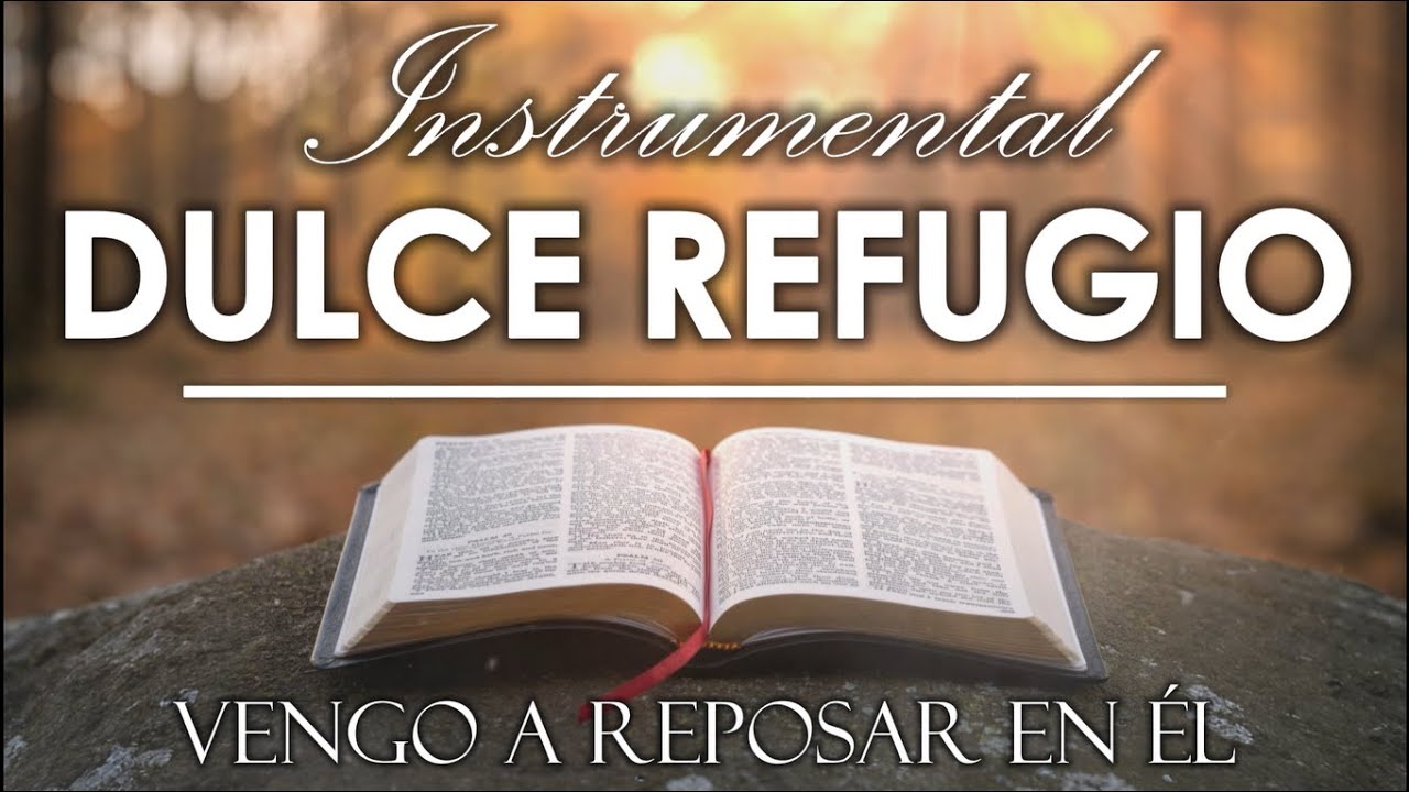 DULCE REFUGIO - INSTRUMENTAL - 1 HORA DE FONDO MUSICAL - SIN ANUNCIOS