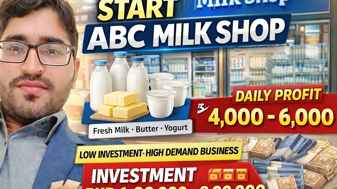 Start Milk Shop Business | Investment PKR 6,00,000 –8,00,000 | Daily Profit 4K–6k#Milk Business plan