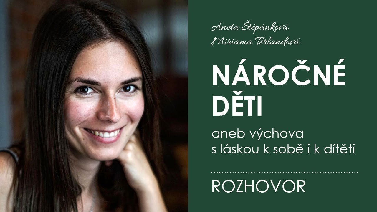 Náročné děti aneb výchova s láskou k sobě i k dítěti / ROZHOVOR