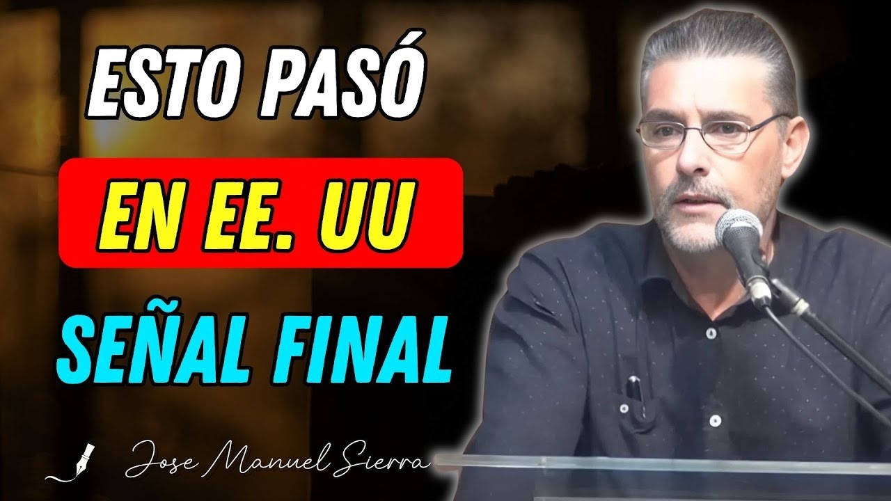 Lo Que Ocurrió en EE. UU. Apunta al Regreso de Jesús - Pastor José Manuel Sierra