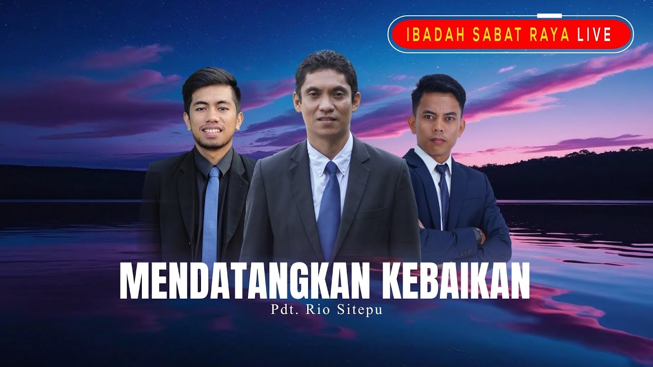 LIVE🔴 IBADAH SABAT RAYA | Mendatangkan Kebaikan Pdt. Rio Sitepu Episode 302