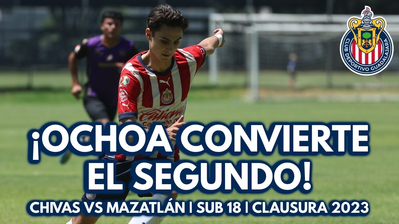 &iexcl;GOOL DE EDUARDO OCHOA! | CHIVAS VS MAZATL&Aacute;N | SUB 18 | JORNADA 17 | CLAUSURA 2023