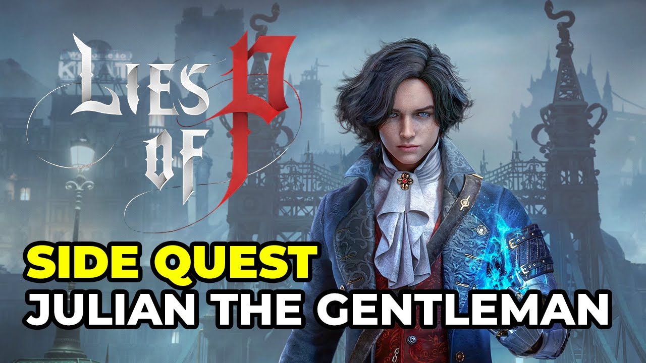 Lies of P &ndash; Side Quest: Julian the Gentleman (100% Completion | No Commentary | 4K 60FPS)