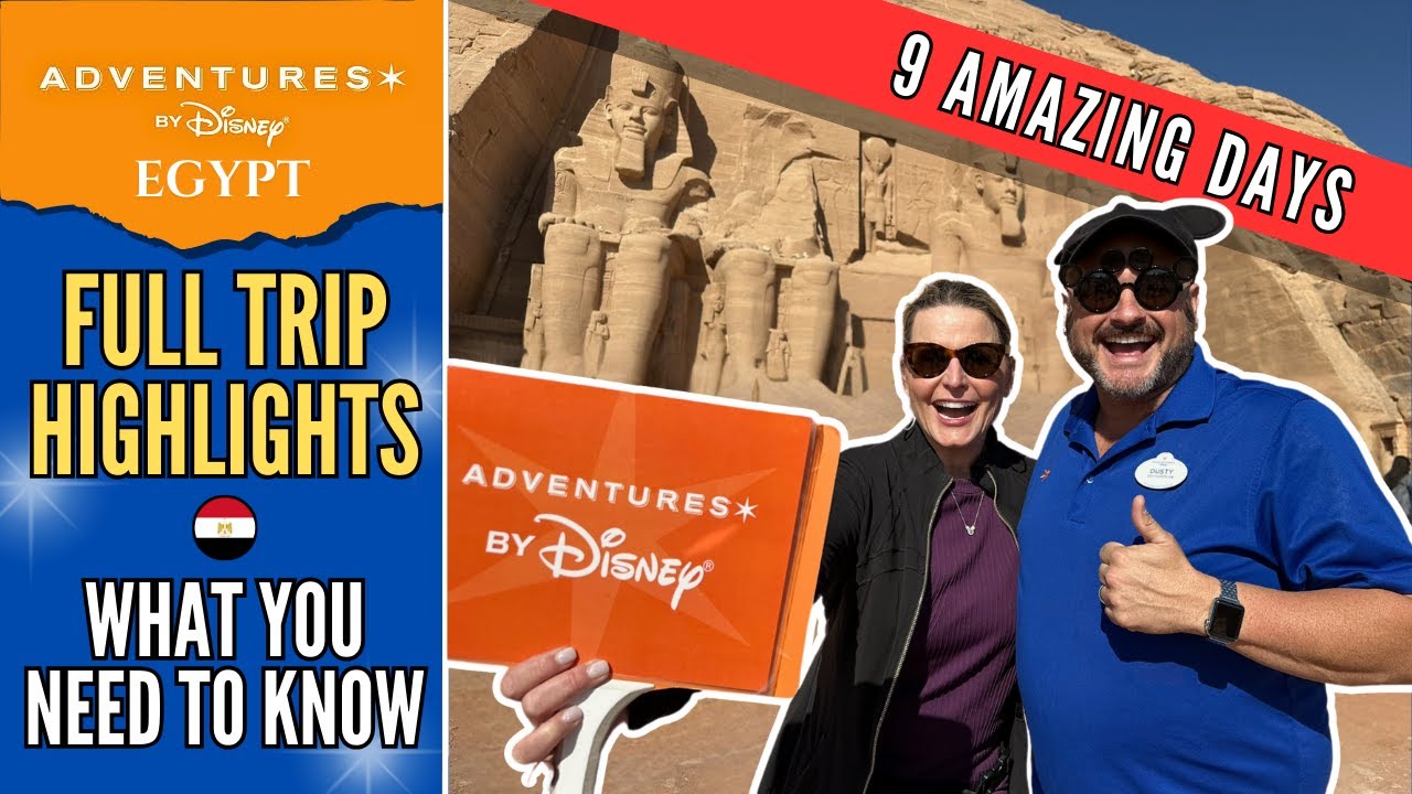 Adventures by Disney EGYPT | Trip Highlights | Luxury Travel | Day Review | What You Need To Know