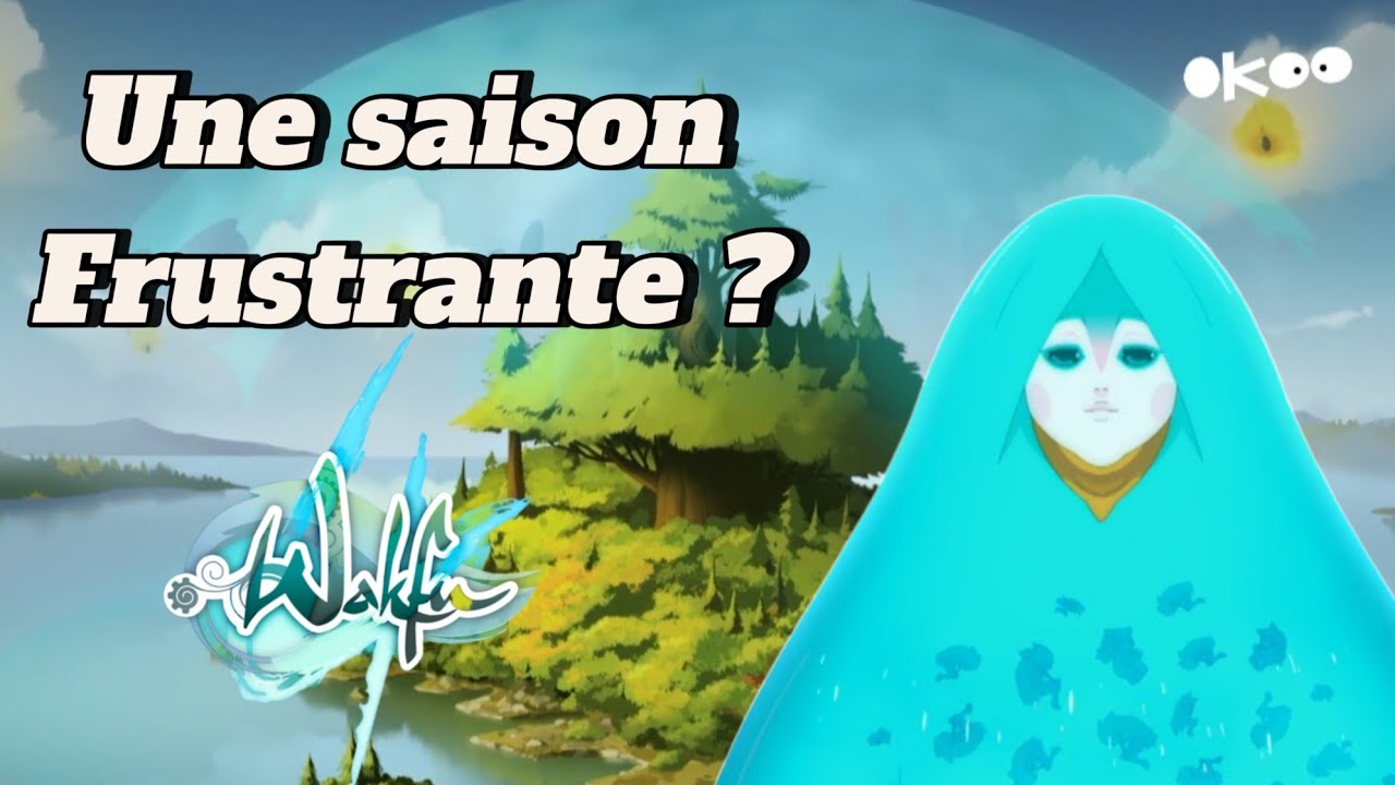 WAKFU SAISON 4 - LE BILAN - UNE SAISON FRUSTRANTE ?