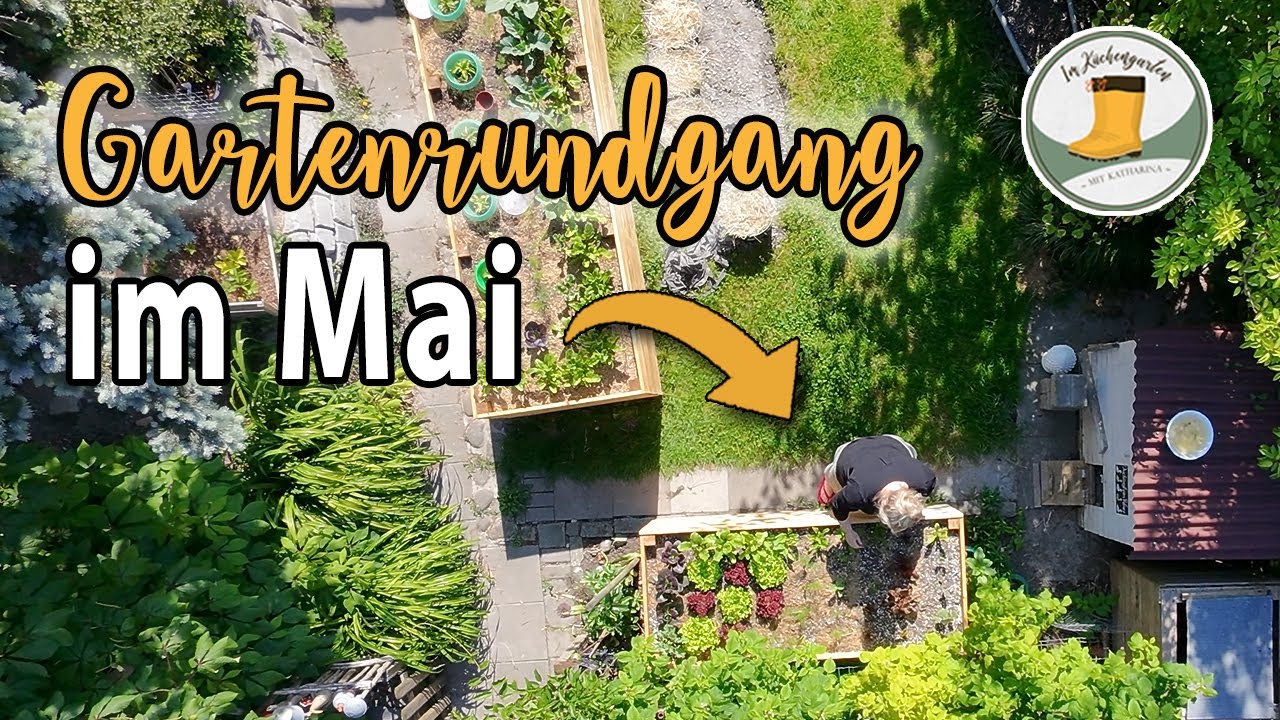 👩🏼‍🌾🥬 Gartenrundgang Mai - JETZT auspflanzen, ernten und vorbereiten