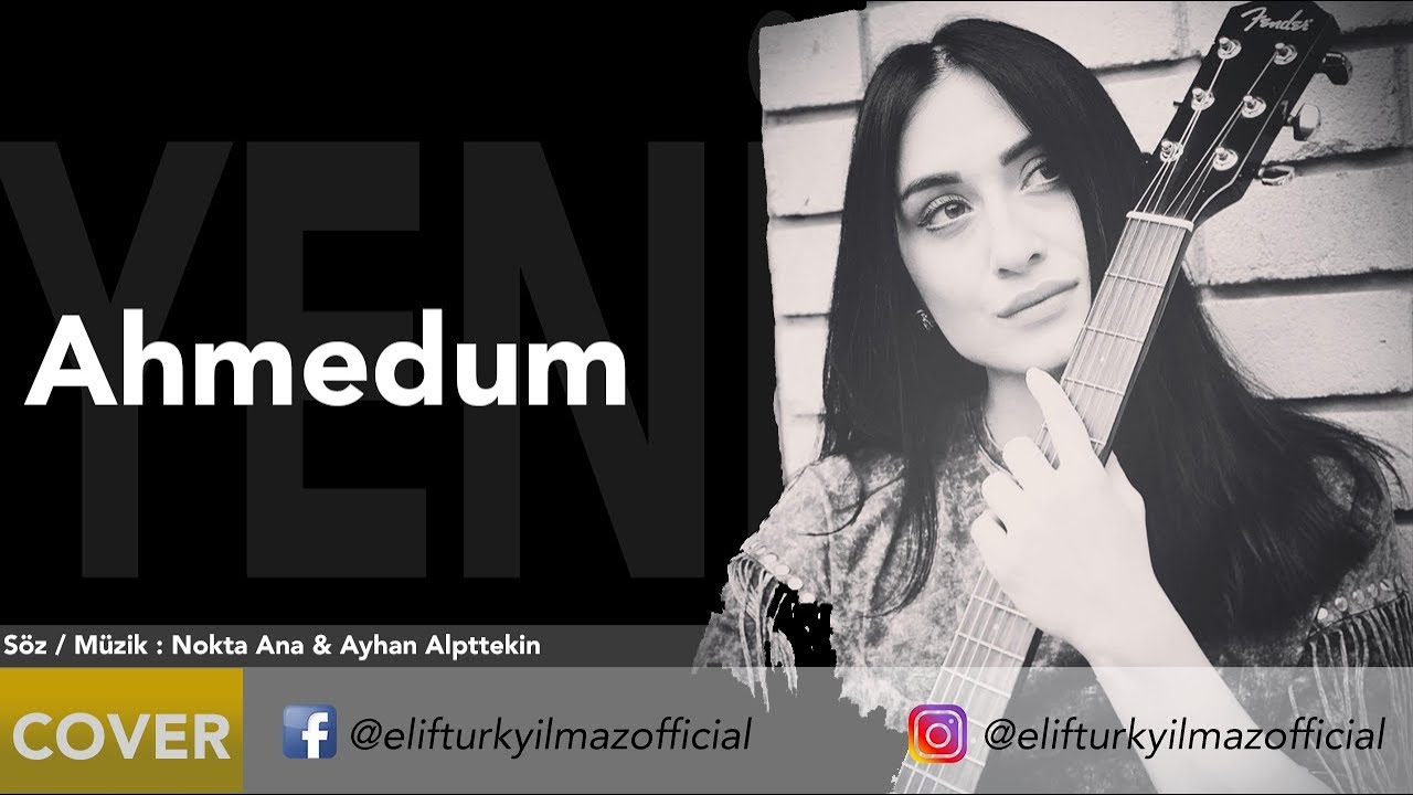 Elif Türkyılmaz - Ahmedum