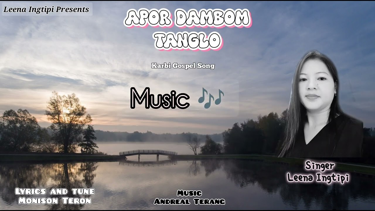 Apor Dambom Tanglo// karbi gospel song // Leena Engtipi ,