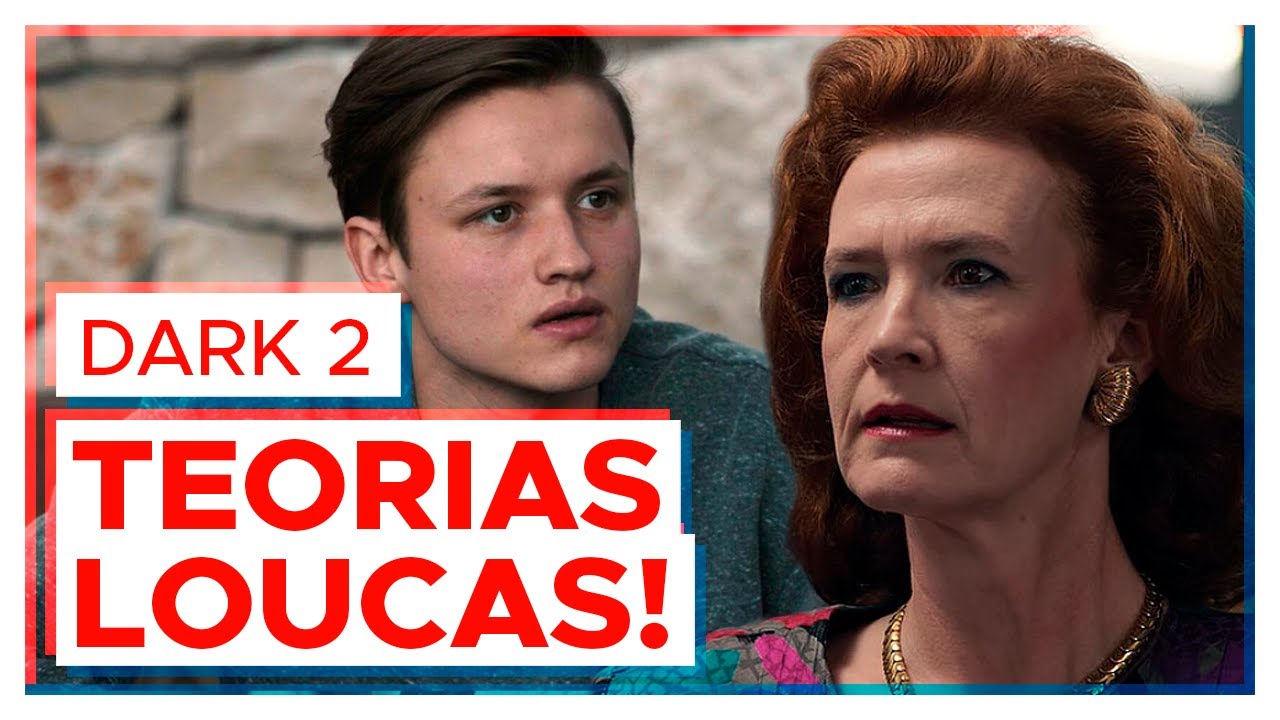 DARK 2 | Teorias loucas da 2ª temporada!