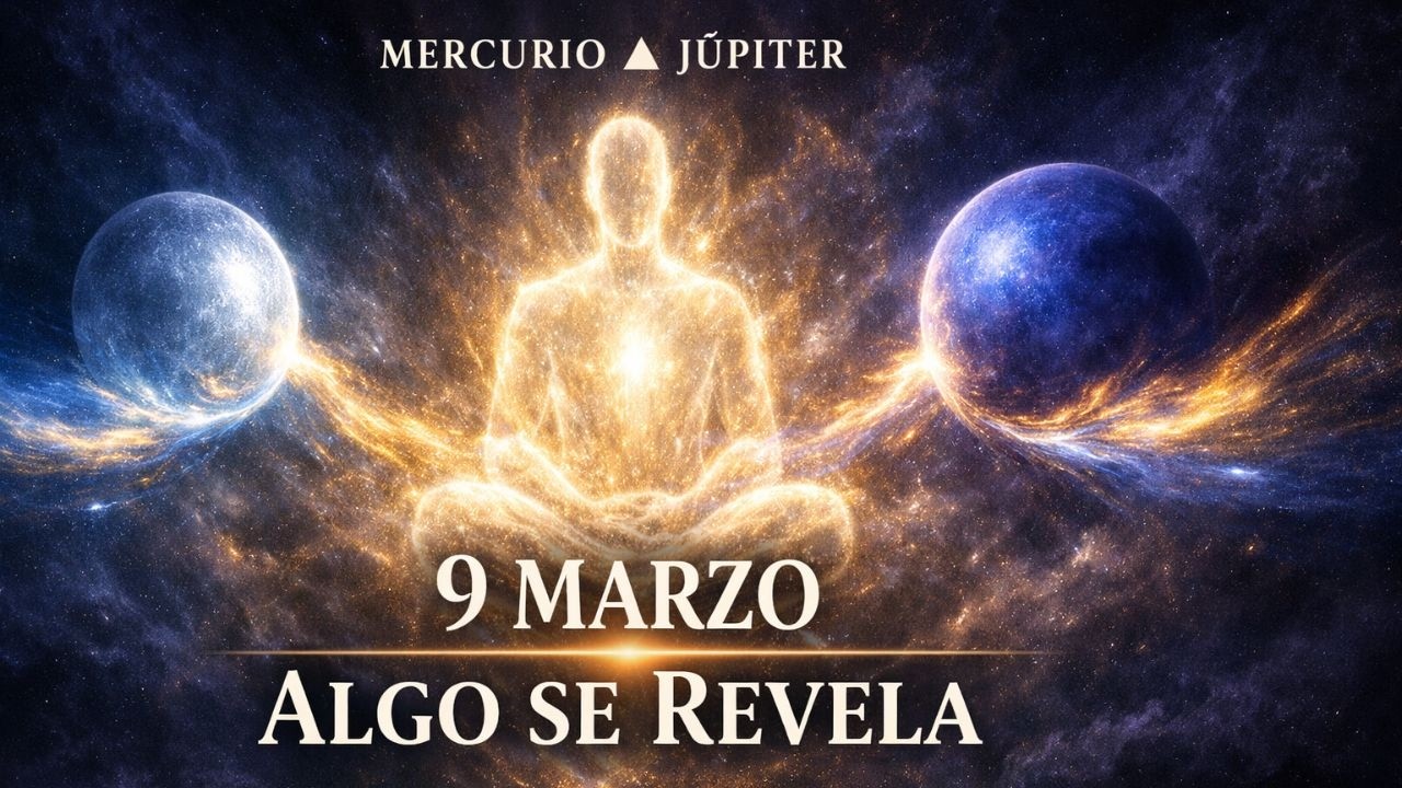 9 de Marzo: Mercurio y Júpiter Activan 3 Señales de Expansión en tu Destino