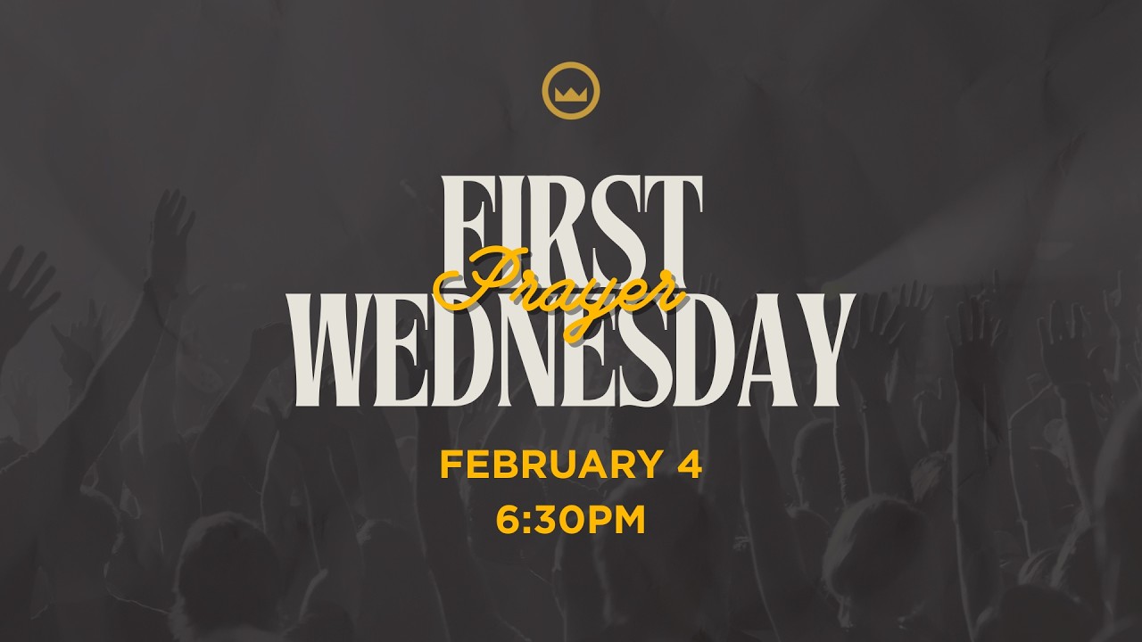First Wednesday Prayer February 4th, 2026