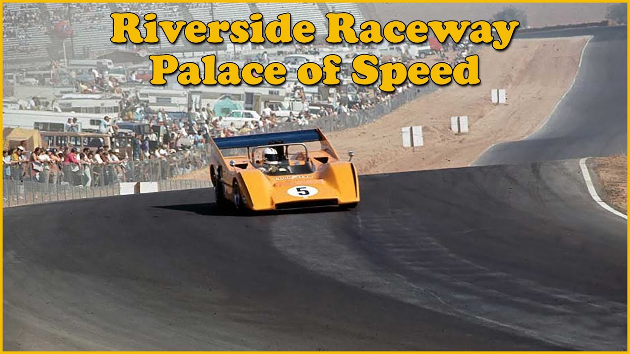 Riverside Raceway Documentary - Palace of Speed