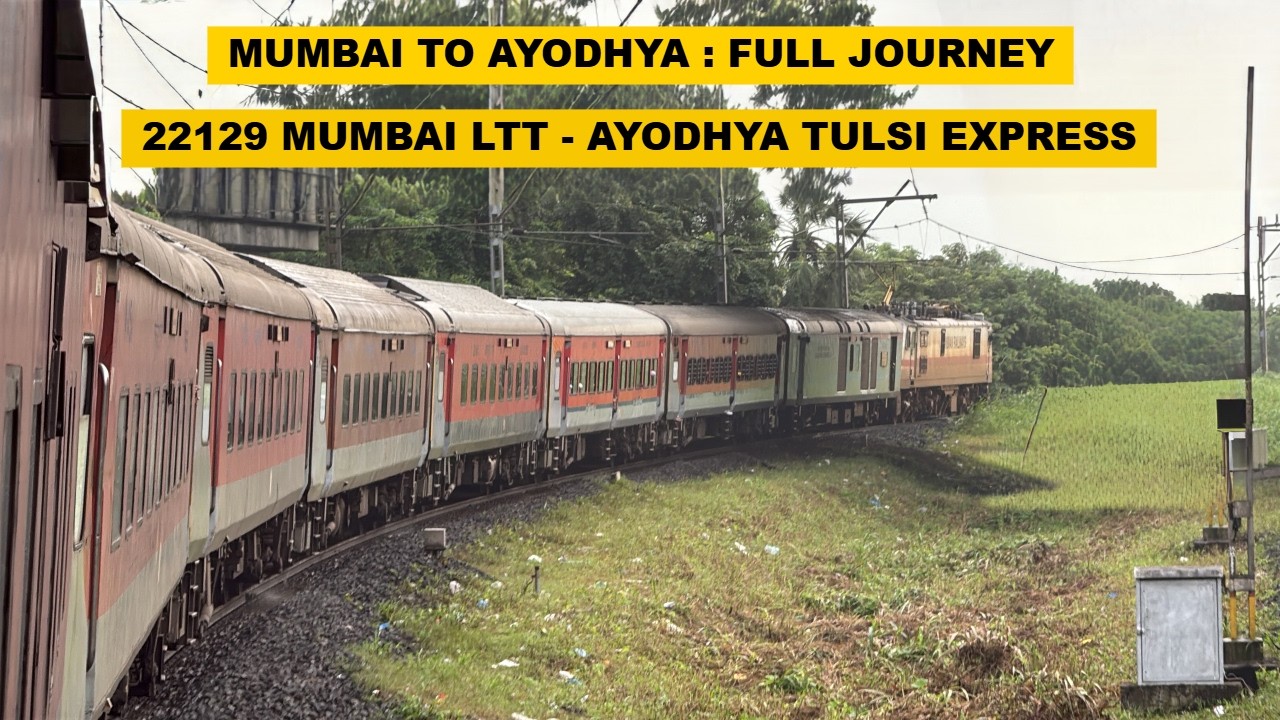 Mumbai To Ayodhya : Full Journey : 22129 Mumbai LTT - Ayodhya Cantt Tulsi Express