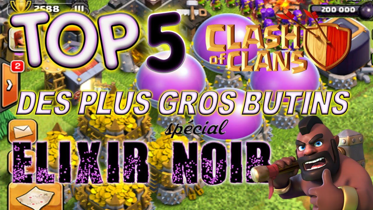 TOP 5 DES PLUS GROS BUTINS ELIXIR NOIR - Clash of Clans