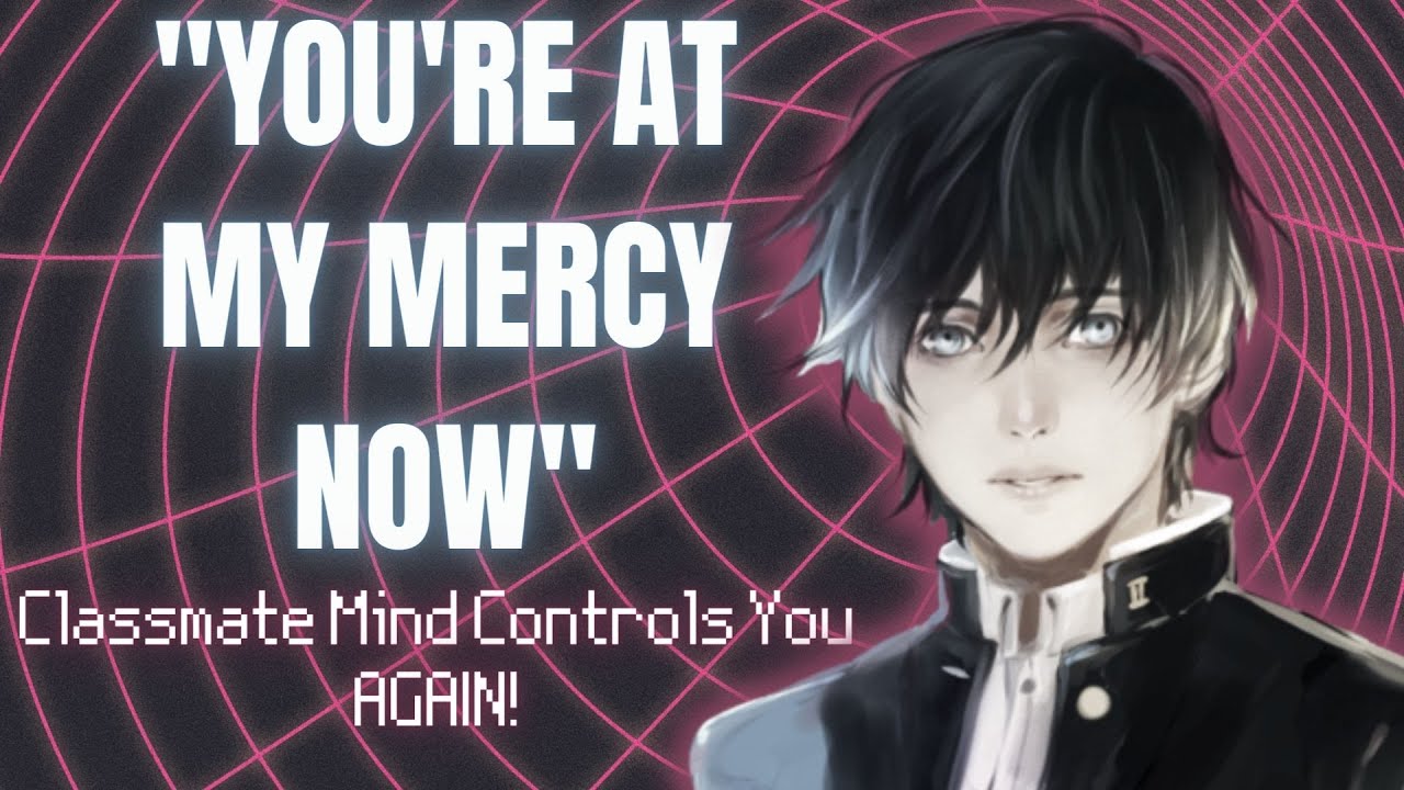 Your Classmate Mind Controls You AGAIN [M4F] Audio Roleplay [Dom][Deep Voice][Hypnosis][Superpowers]