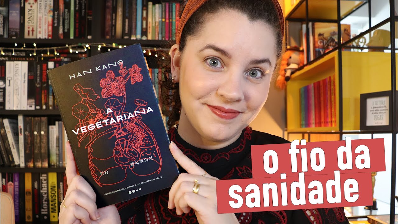 A VEGETARIANA, de Han Kang (estranho e perturbador)