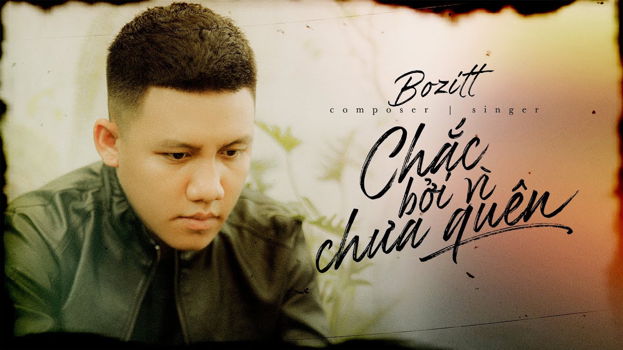 Chắc Bởi Vì Chưa Quên - Bozitt | Official Lyrics Video (Track 1 From Ep 