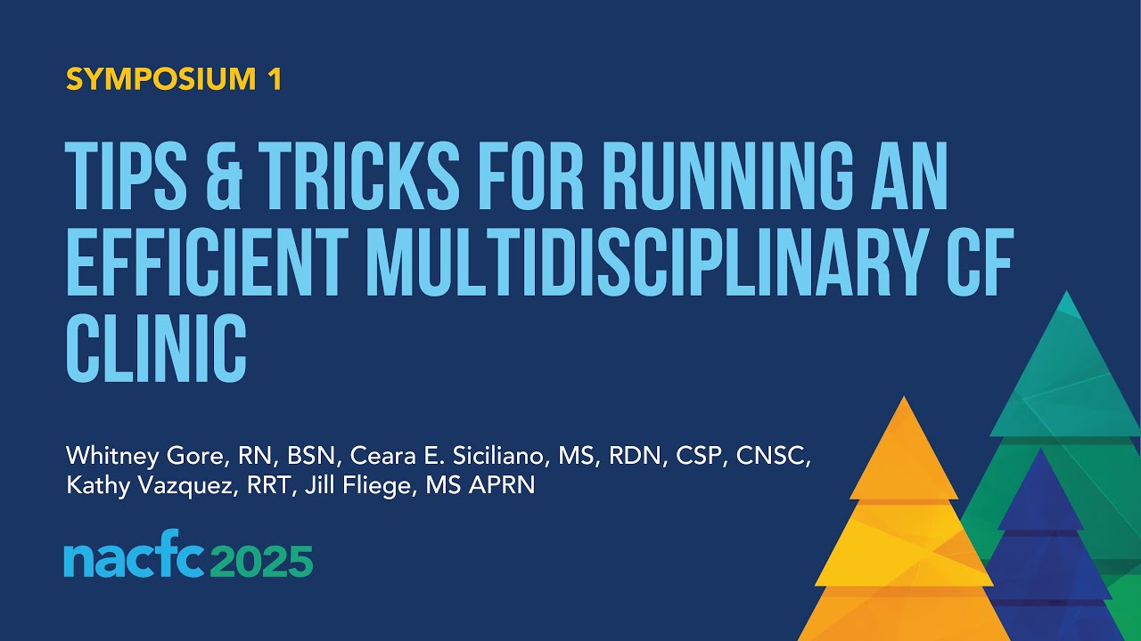 NACFC 2025 | S01: Tips & Tricks for Running an Efficient Multidisciplinary Cystic Fibrosis Clinic