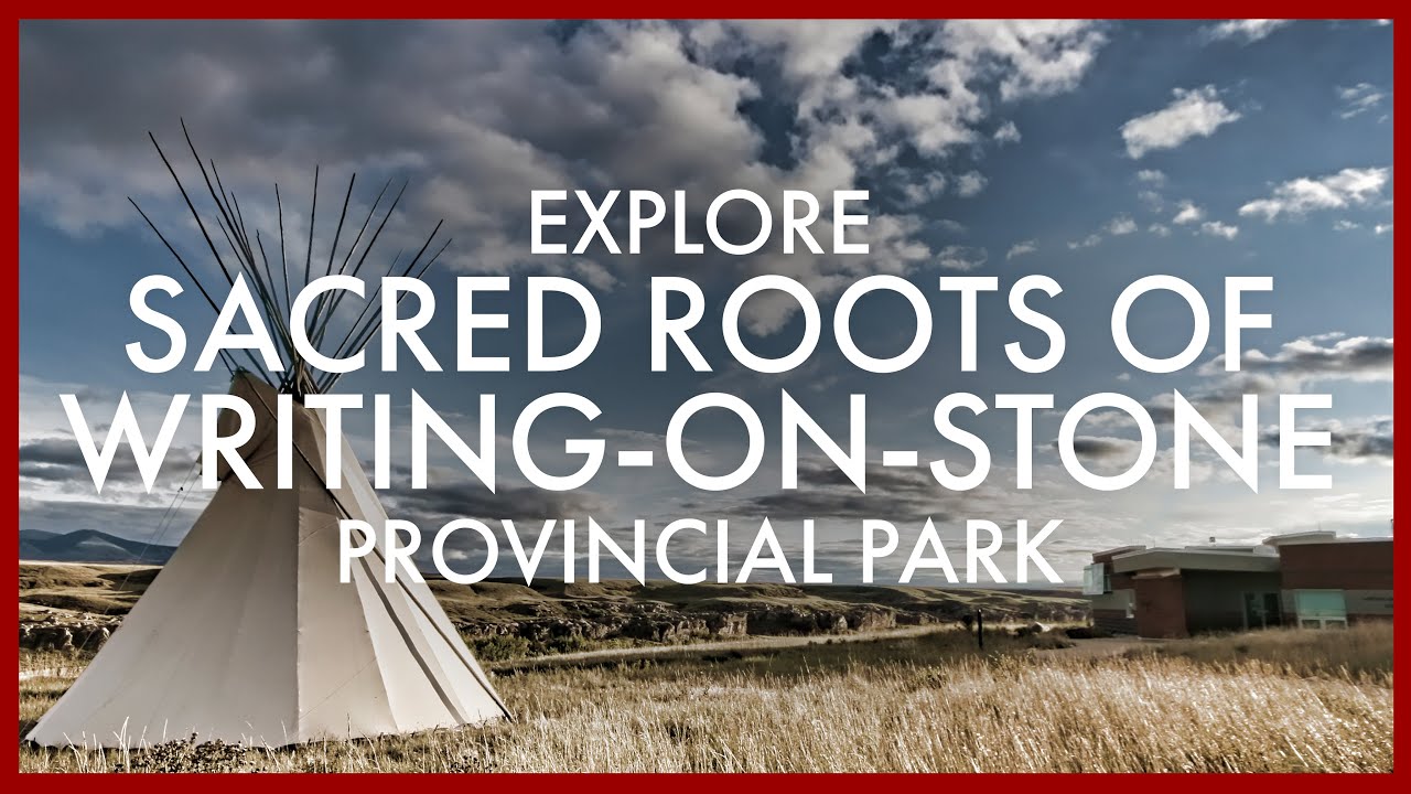 Explore the Sacred Roots of Writing-on-stone Provincial Park in Alberta