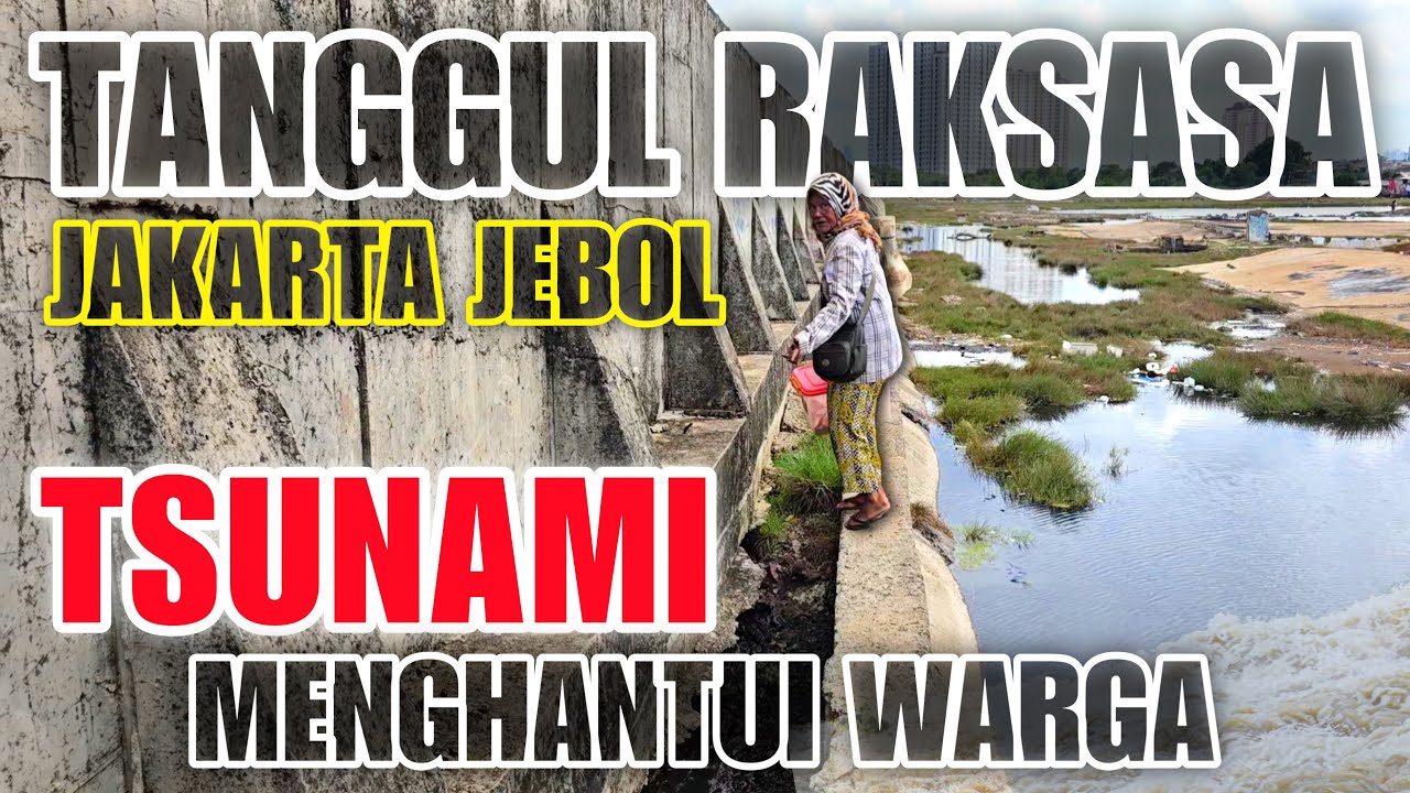 😱 🌊GAWAT INI SERIUS‼️TANGGUL RAKSASA JAKARTA BANYAK YG JEBOL‼️🌊HEMPASAN AIR LAUT SEMAKIN MENGGILA