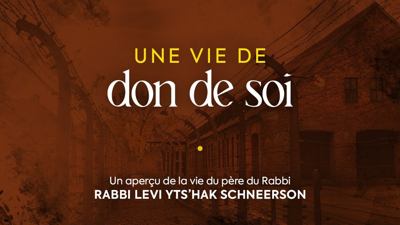 Une vie de don de soi - Rabbi Levi Yts'hak Schneerson