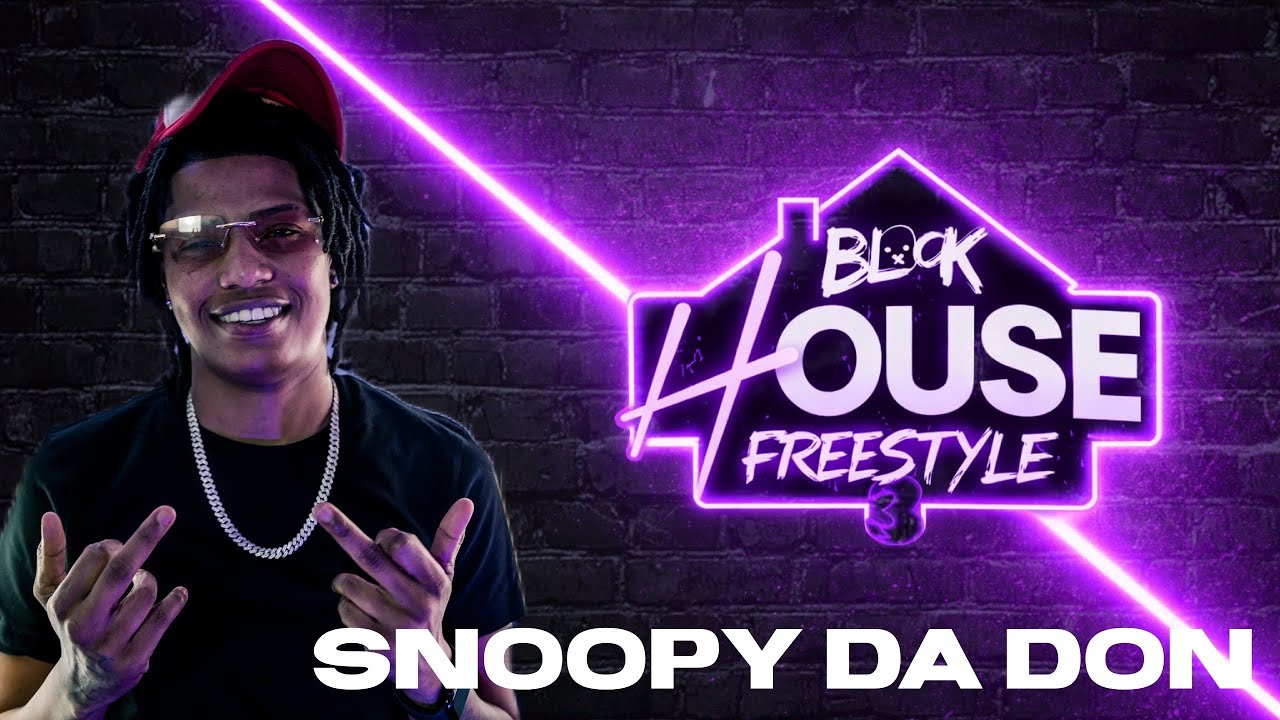 The Snoopy Da Don “BlockHouse” Freestyle