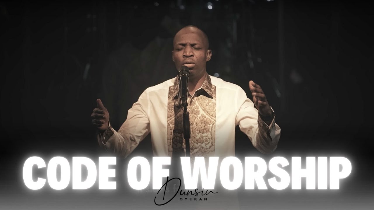 Code of Worship - Dunsin Oyekan #dunsinoyekan #worship #codeofworship