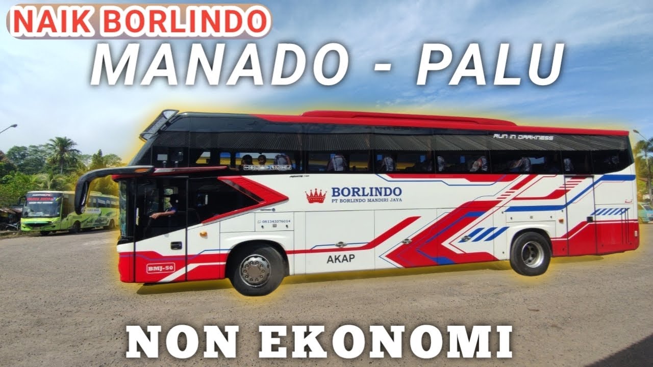 Pertama Kali Naik Bus Borlindo Manado - Palu | Non Ekonomi