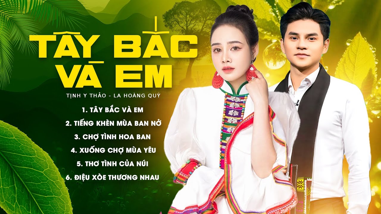 TỊNH Y THẢO LA HOÀNG QUÝ || Album NHẠC TÂY BẮC Gây Nghiện Hot Nhất Hiện Nay || LK TÂY BẮC VÀ EM