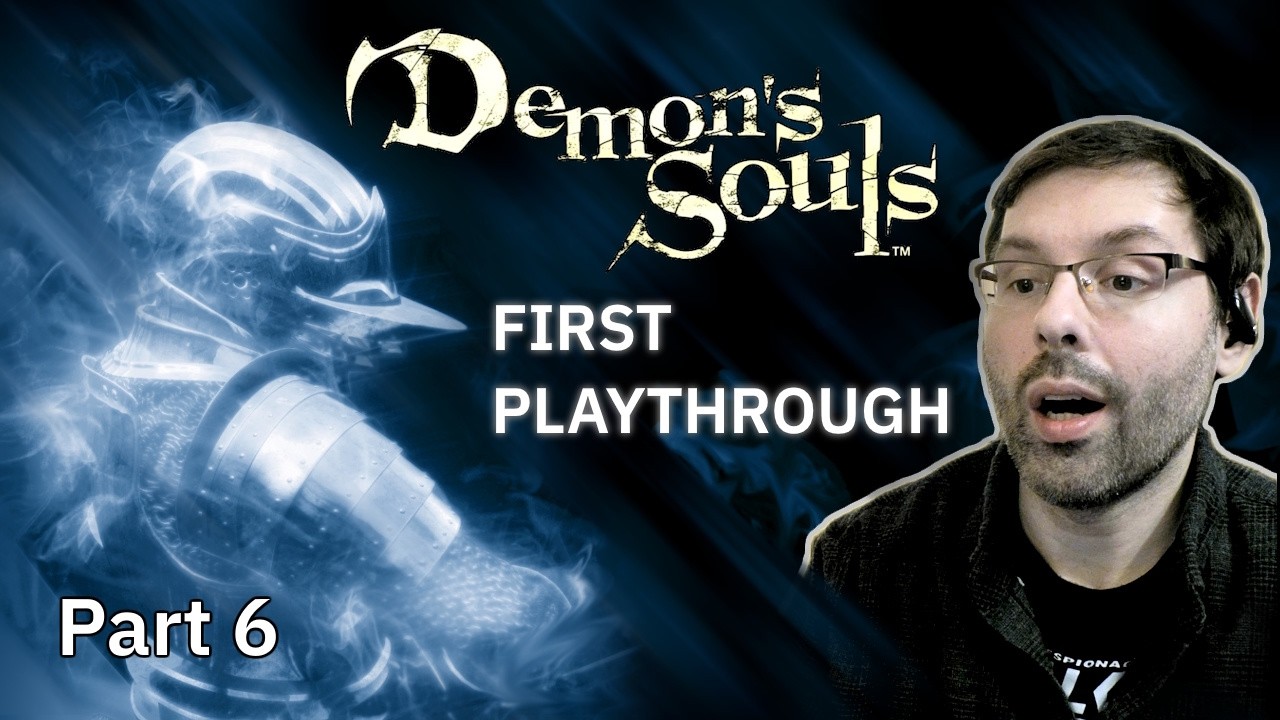 The Ritual Path and Upper Latria | Demon’s Souls 1st Playthrough – Part 6
