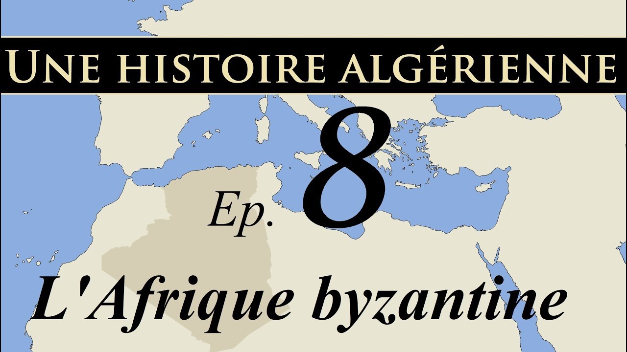 Histoire d' Algérie – ep8 - L'Afrique byzantine - تاريخ الجزائر