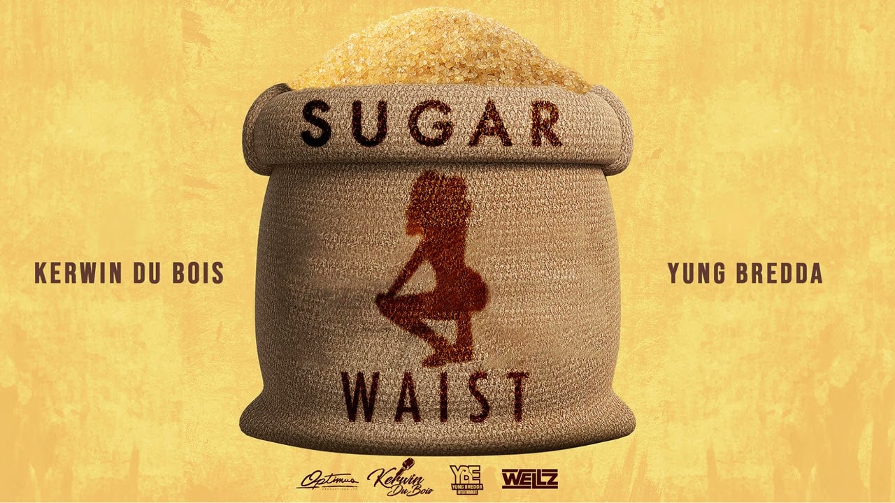 Sugar Waist - Kerwin Du Bois X Yung Bredda