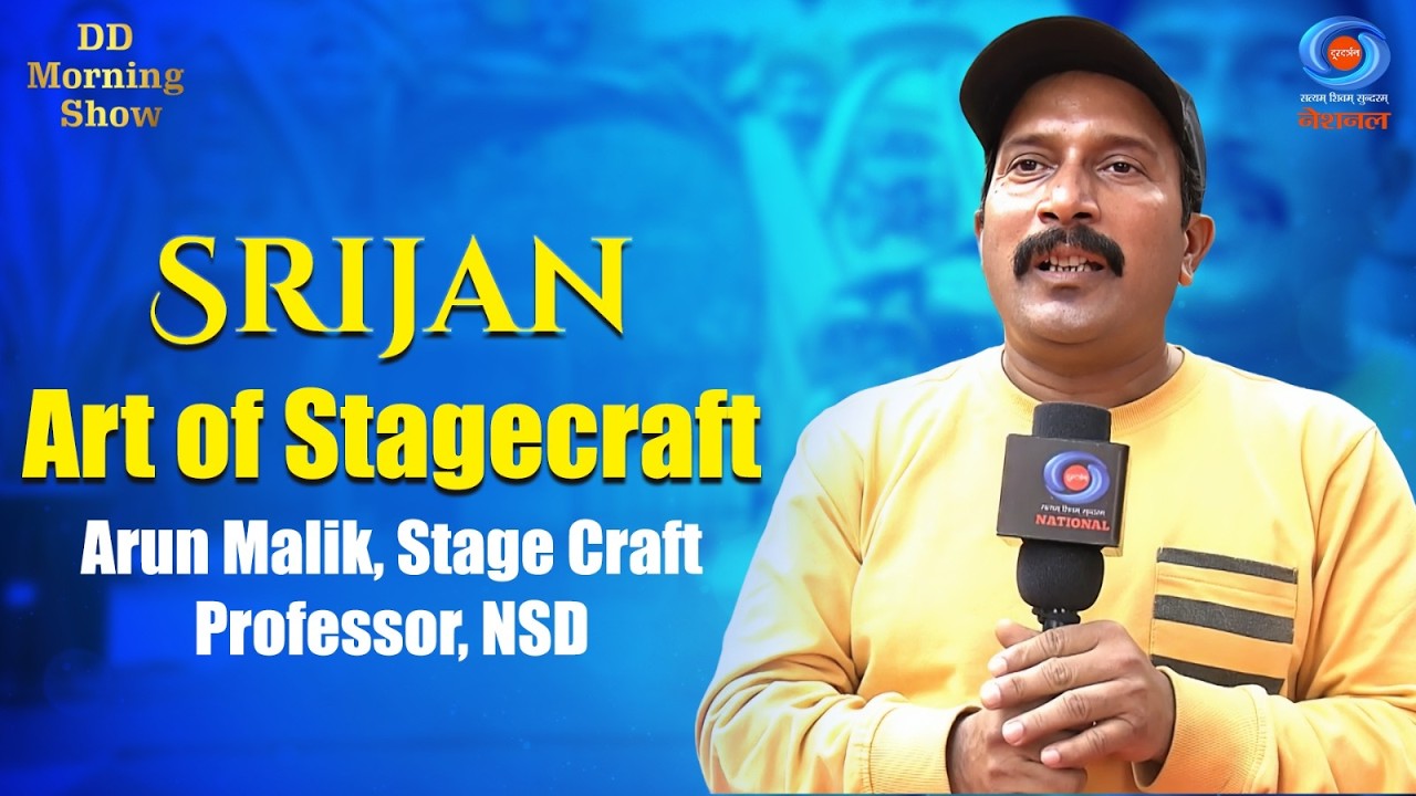 DD Morning Show | Srijan | Art of Stagecraft | Arun Malik, Stage Craft Professor, NSD | DD National